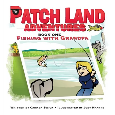 Patch Land Adventures (book one hardcover) "Fishing with Grandpa"