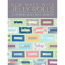 New Ways with Jelly Rolls: 12 Reversible Modern Jelly Roll Quilts