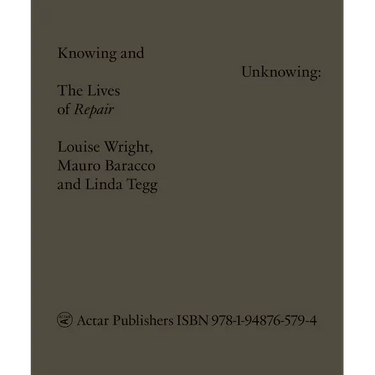 Knowing and Unknowing: The Lives of Repair