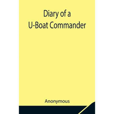 Diary Of A U-Boat Commander