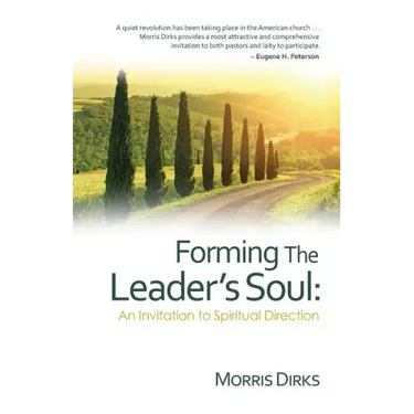Forming The Leader's Soul: : An Invitation to Spiritual Direction