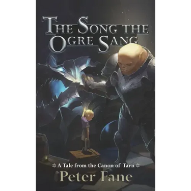 The Song the Ogre Sang: A Tale from the Canon of Tarn