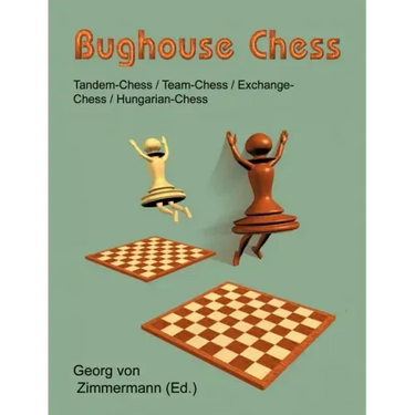 Bughouse Chess: Tandem - Chess / Team - Chess / Exchange - Chess / Hungarian - Chess