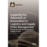 Exploring the Potentials of Automation in Logistics and Supply Chain Management: Paving the Way for Autonomous Supply Chains