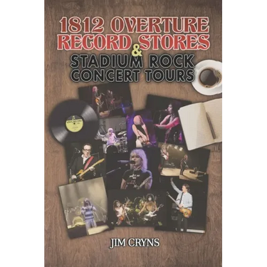 1812 Overture Record Stores & Stadium Rock Concert Tours: Based on Stories from Alan Dulberger