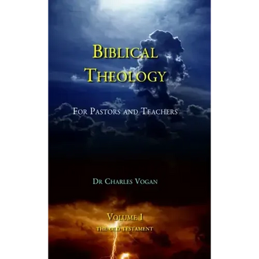 Biblical Theology - Volume 1