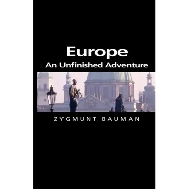 Europe: An Unfinished Adventure