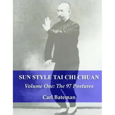 Sun Style Tai Chi Chuan: Volume One: The 97 Postures