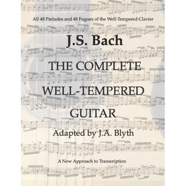 J. S. Bach: The Well-Tempered Guitar: 48 Preludes and Fugues adapted by J.A.Blyth