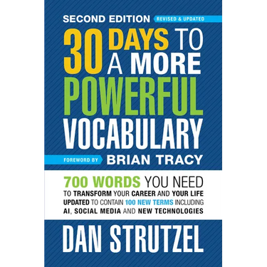 30 Days to a More Powerful Vocabulary Second Edition: 700 Words You Need to Transform Your Career and Your Life