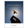 Keep It Simple: Daily Meditations for Twelve Step Beginnings and Renewal