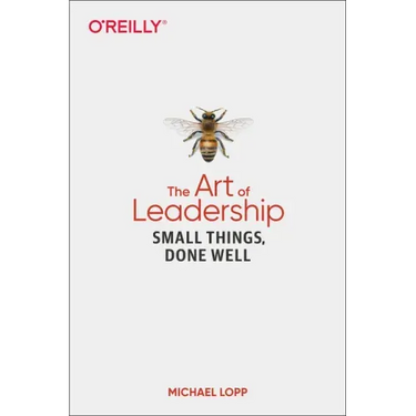The Art of Leadership: Small Things, Done Well