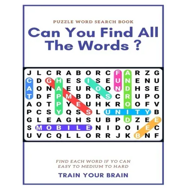 Puzzle Word Search Book Can You Find All the Words ? Find Each Word If Yo Can Easy to Medium to Hard Train Your Brain: Word Search Puzzle Book for Adu