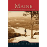 Maine: Unforgettable Vintage Images of the Pine Tree State