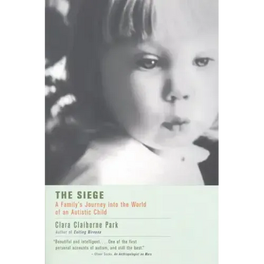 The Siege: A Family's Journey Into the World of an Autistic Child