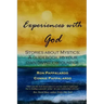 Experiences with God: Stories about Mystics: A Guidebook to Your Own Divine Encounter