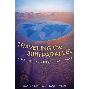 Traveling the 38th Parallel: A Water Line Around the World