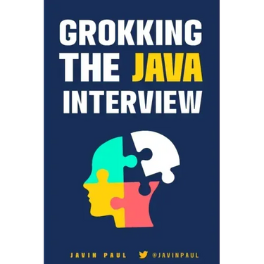 Grokking the Java Interview: Prepare for Java interview by learning essential Core Java concepts and APIs
