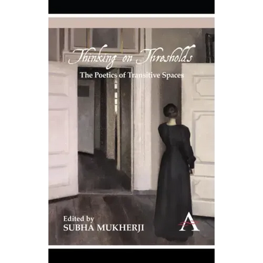 Thinking on Thresholds: The Poetics of Transitive Spaces