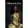 I Want to be Free