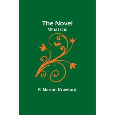 The Novel; what it is