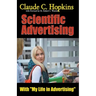 Claude C. Hopkins' Scientific Advertising With My Life in Advertising