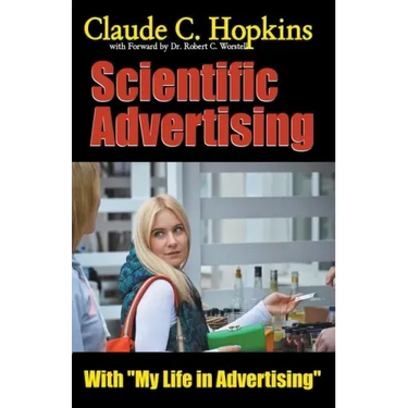 Claude C. Hopkins' Scientific Advertising With My Life in Advertising
