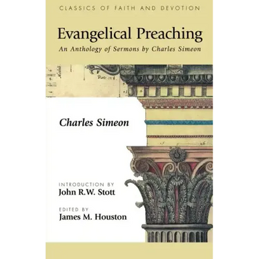 Evangelical Preaching: An Anthology of Sermons by Charles Simeon