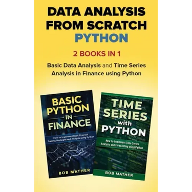 Data Analysis from Scratch with Python Bundle: Basic Data Analysis and Time Series Analysis in Finance using Python