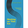 Skating on Thin Ice: Second Outing for Benjamin and Belinda