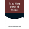 The Joys of Being a Woman, and Other Papers