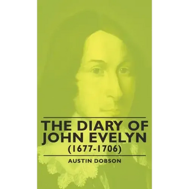 The Diary of John Evelyn (1677-1706)