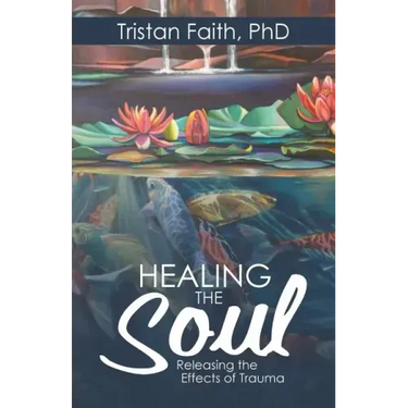 Healing the Soul: Releasing the Effects of Trauma