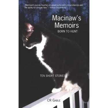 Macinaw's Memoirs: Born To Hunt