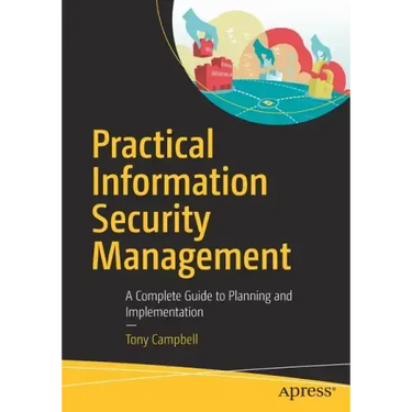 Practical Information Security Management: A Complete Guide to Planning and Implementation