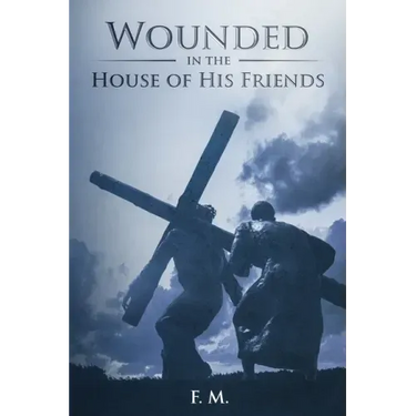 Wounded in the House of His Friends: With Study Guide