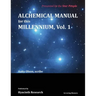 Alchemical Manual for this Millennium Volume 1