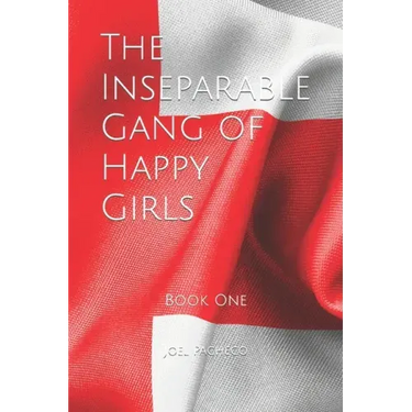The Inseparable Gang of Happy Girls: Book One