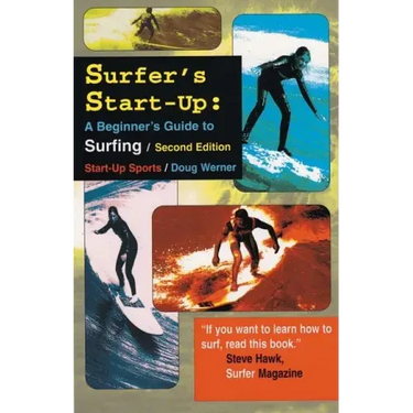 Surfer's Start-Up: A Beginners Guide to Surfingsecond Edition