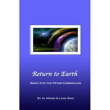 Return to Earth: Book Three of the Peter Chronicles