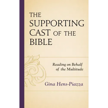 The Supporting Cast of the Bible: Reading on Behalf of the Multitude