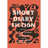 Short Diary Fiction: A New Global Anthology