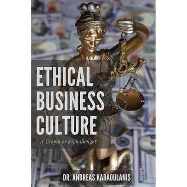 Ethical Business Culture: A Utopia or a Challenge?