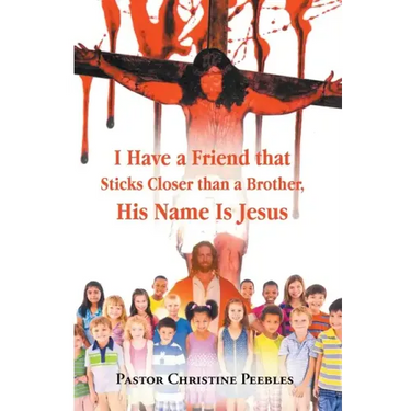 I Have a Friend that Sticks Closer than a Brother, His Name is Jesus