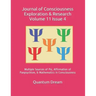Journal of Consciousness Exploration & Research Volume 11 Issue 4: Multiple Sources of Psi, Affirmation of Panpsychism, & Mathematics in Consciousness