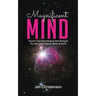Magnificent Mind: Uncover Your Psychological Well Being So You Can Live in Heaven While on Earth