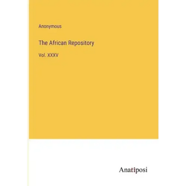 The African Repository: Vol. XXXV