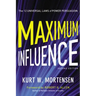 Maximum Influence: The 12 Universal Laws of Power Persuasion
