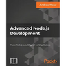 Advanced Node.js Development: Master Node.js by building real-world applications