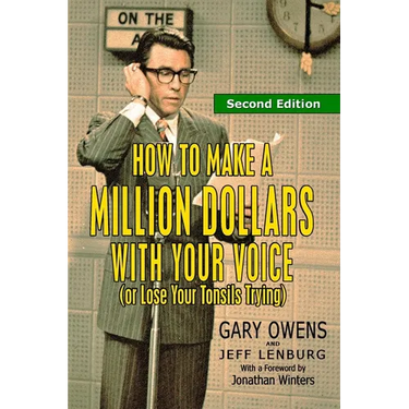 How to Make a Million Dollars With Your Voice (Or Lose Your Tonsils Trying), Second Edition